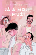 Kniha: Já a moji muži (Eva Dolejšová). Brána, 2019 Kniha: Já a moji muži (Eva Dolejšová). Brána, 2019