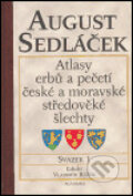 Atlasy erbů a pečetí české a moravské středověké šlechty I. - August Sedláček, Academia, 2002