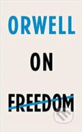 Kniha: On Freedom (George Orwell). Vintage, 2019 Kniha: On Freedom (George Orwell). Vintage, 2019