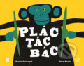 Kniha: Plác! Tác! Bác! (Daniela Fischerová). Meander, 2019 Kniha: Plác! Tác! Bác! (Daniela Fischerová). Meander, 2019