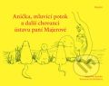 Kniha: Anička, mluvící potok a další chovanci ústavu paní Majerové (Petr Koťátko). Meander, 2019 Kniha: Anička, mluvící potok a další chovanci ústavu paní Majerové (Petr Koťátko). Meander, 2019