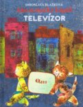 Kniha: Ako si mačky kúpili televízor (Jaroslava Blažková). Q111, 2019 Kniha: Ako si mačky kúpili televízor (Jaroslava Blažková). Q111, 2019