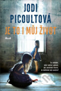 Kniha: Je to i můj život (Jodi Picoult), 2019 Kniha: Je to i můj život (Jodi Picoult), 2019