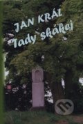 Kniha: Tady skákej (Jan Král). FUTURA, 2019 Kniha: Tady skákej (Jan Král). FUTURA, 2019