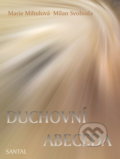 Kniha: Duchovní abeceda (Marie Mihulová a Milan Svoboda). Santal, 2019 Kniha: Duchovní abeceda (Marie Mihulová a Milan Svoboda). Santal, 2019