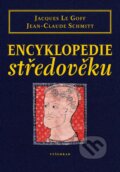 Encyklopedie středověku - Jacques Le Goff, Jean-Claude Schmitt, Vyšehrad, 2020