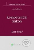 Kniha: Kompetenční zákon Komentář (Jan Kněžínek). Wolters Kluwer ČR, 2016 Kniha: Kompetenční zákon Komentář (Jan Kněžínek). Wolters Kluwer ČR, 2016