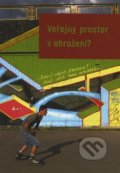 Kniha: Veřejný prostor v ohrožení? (Petr Kratochvíl). Artefactum, 2019 Kniha: Veřejný prostor v ohrožení? (Petr Kratochvíl). Artefactum, 2019