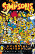Kniha: Simpsons Comics Colossal Compendium: Volume 6 (Matt Groening). HarperCollins, 2019 Kniha: Simpsons Comics Colossal Compendium: Volume 6 (Matt Groening). HarperCollins, 2019