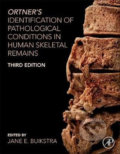 Kniha: Ortner's Identification of Pathological Conditions in Human Skeletal Remains (E. Jane Buikstr). Elsevier Science, 2019 Kniha: Ortner's Identification of Pathological Conditions in Human Skeletal Remains (E. Jane Buikstr). Elsevier Science, 2019