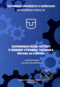 Kniha: Experimentálne metódy v odbore výrobná technika (Tomáš Stejskal). Elfa, 2019 Kniha: Experimentálne metódy v odbore výrobná technika (Tomáš Stejskal). Elfa, 2019
