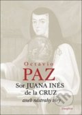 Sor Juana Inés de la Cruz - Octavio Paz, Dauphin, 2015