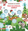 Kniha: Kam ses schoval, sobíku? (Essi Kimpimaki a Sam Taplin). Svojtka&Co., 2019 Kniha: Kam ses schoval, sobíku? (Essi Kimpimaki a Sam Taplin). Svojtka&Co., 2019