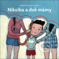 Kniha: Nikolka a dvě mámy (Bára Valecká a Radek Malý). Cesta domů, 2018 Kniha: Nikolka a dvě mámy (Bára Valecká a Radek Malý). Cesta domů, 2018