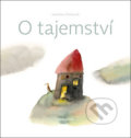 Kniha: O tajemství (Marie Špinková). Cesta domů, 2018 Kniha: O tajemství (Marie Špinková). Cesta domů, 2018