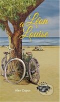 Kniha: Léon a Louise (Alex Capus). BETA - Dobrovský, 2019 Kniha: Léon a Louise (Alex Capus). BETA - Dobrovský, 2019