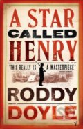 Kniha: A Star Called Henry (Roddy Doyle). Vintage, 2000 Kniha: A Star Called Henry (Roddy Doyle). Vintage, 2000