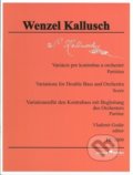 Kniha: Variácie pre kontrabas a orchester (Wenzel Kallusch). Hudobné centrum, 2019 Kniha: Variácie pre kontrabas a orchester (Wenzel Kallusch). Hudobné centrum, 2019
