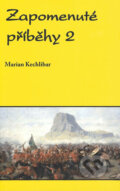 Kniha: Zapomenuté příběhy 2 (Marian Kechlibar). Klika, 2019 Kniha: Zapomenuté příběhy 2 (Marian Kechlibar). Klika, 2019