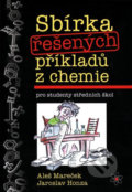 Sbírka řešených příkladů z chemie pro studenty středních škol - Aleš Mareček,Jaroslav Honza, 2018