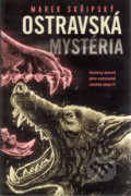 Kniha: Ostravská mystéria (Marek Skřipský). Straky na vrbě, 2019 Kniha: Ostravská mystéria (Marek Skřipský). Straky na vrbě, 2019