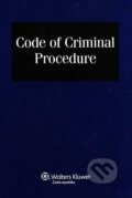 Kniha: Code of Criminal Procedure (Iva Mrázková). Wolters Kluwer Kniha: Code of Criminal Procedure (Iva Mrázková). Wolters Kluwer