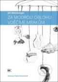 Kniha: Za modrou oblohu vděčíme mrakům (Jiří Weinberger a Pavla Hovorková). KRIGL, 2018 Kniha: Za modrou oblohu vděčíme mrakům (Jiří Weinberger a Pavla Hovorková). KRIGL, 2018