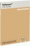 Kniha: Melbourne - Wallpaper City Guide (Divadelný ústav). Divadelný ústav, 2008 Kniha: Melbourne - Wallpaper City Guide (Divadelný ústav). Divadelný ústav, 2008