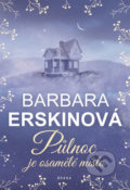 Kniha: Půlnoc je osamělé místo (Barbara Erskine). Brána, 2019 Kniha: Půlnoc je osamělé místo (Barbara Erskine). Brána, 2019