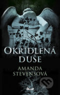 Kniha: Okřídlená duše (Amanda Stevens). Ikar CZ, 2018 Kniha: Okřídlená duše (Amanda Stevens). Ikar CZ, 2018