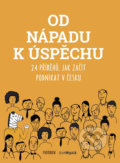 Kniha: Od nápadu k úspěchu (Universum). Universum, 2018 Kniha: Od nápadu k úspěchu (Universum). Universum, 2018