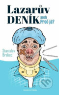 Kniha: Lazarův deník aneb Proč já? (Stanislav Brabec). Brána, 2018 Kniha: Lazarův deník aneb Proč já? (Stanislav Brabec). Brána, 2018