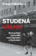 Kniha: Studená válka (Bridget Kendall). Universum, 2018 Kniha: Studená válka (Bridget Kendall). Universum, 2018