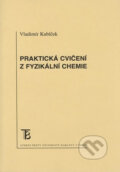 Praktická cvičení z fyzikální chemie - Vladimír Kubíček, Univerzita Karlova v Praze, 2017