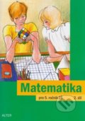 Kniha: Matematika pro 5. ročník ZŠ (Jaroslava Justová). Alter, 2015 Kniha: Matematika pro 5. ročník ZŠ (Jaroslava Justová). Alter, 2015