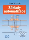 Kniha: Základy automatizace (Alois Pleskot). Informatorium, 2019 Kniha: Základy automatizace (Alois Pleskot). Informatorium, 2019
