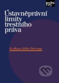 Kniha: Ústavněprávní limity trestního práva (Leges). Leges, 2019 Kniha: Ústavněprávní limity trestního práva (Leges). Leges, 2019