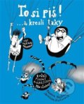 Kniha: To si piš! ... a kresli taky (Kateřina Hošková). Hošková Kateřina, 2019 Kniha: To si piš! ... a kresli taky (Kateřina Hošková). Hošková Kateřina, 2019