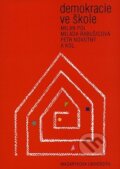 Kniha: Demokracie ve škole (Milada Rabušicova, Milan Pol a Petr Novotný). Muni Press, 2006 Kniha: Demokracie ve škole (Milada Rabušicova, Milan Pol a Petr Novotný). Muni Press, 2006
