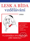 Kniha: Lesk a bída vzdělávání (Jiří Smrčka a Vladimíra Dvořáková). Euromedia, 2018 Kniha: Lesk a bída vzdělávání (Jiří Smrčka a Vladimíra Dvořáková). Euromedia, 2018