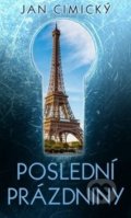 Kniha: Poslední prázdniny (Jan Cimický). Baronet, 2019 Kniha: Poslední prázdniny (Jan Cimický). Baronet, 2019