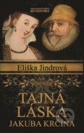 Kniha: Tajná láska Jakuba Krčína (Eliška Jindrová). Brána, 2017 Kniha: Tajná láska Jakuba Krčína (Eliška Jindrová). Brána, 2017