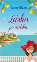 Kniha: Láska po italsku (Fanny Blake). Baronet, 2019 Kniha: Láska po italsku (Fanny Blake). Baronet, 2019