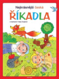 Kniha: Nejkrásnější česká říkadla (Vlasta Švejdová). Sagax, 2014 Kniha: Nejkrásnější česká říkadla (Vlasta Švejdová). Sagax, 2014
