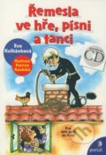 Kniha: Řemesla ve hře, písni a tanci (Eva Kulhánková). Portál, 2009 Kniha: Řemesla ve hře, písni a tanci (Eva Kulhánková). Portál, 2009