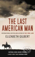 Kniha: The Last American Man (Elizabeth Gilbert). Bloomsbury, 2009 Kniha: The Last American Man (Elizabeth Gilbert). Bloomsbury, 2009