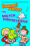 Kniha: Šibalské pokusy pre malých výmyselníkov (Charlotte Wagner, Corinna Harder a Jens Schumacher). Fragment, 2009 Kniha: Šibalské pokusy pre malých výmyselníkov (Charlotte Wagner, Corinna Harder a Jens Schumacher). Fragment, 2009