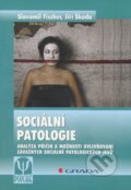 Sociální patologie - Slavomil Fischer, Jiří Škoda, Grada, 2009