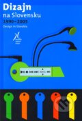 Kniha: Dizajn na Slovensku 1990 - 2005 (Katarína Hubová a kolektiv), 2006 Kniha: Dizajn na Slovensku 1990 - 2005 (Katarína Hubová a kolektiv), 2006