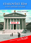 Kniha: Starověký Řím za pět denárů za den (Philip Matyszak). Mladá fronta, 2009 Kniha: Starověký Řím za pět denárů za den (Philip Matyszak). Mladá fronta, 2009